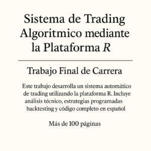 Portada profesional de un trabajo final de grado titulado “Sistema de Trading Algorítmico con R”, con diseño académico minimalista en fondo claro.