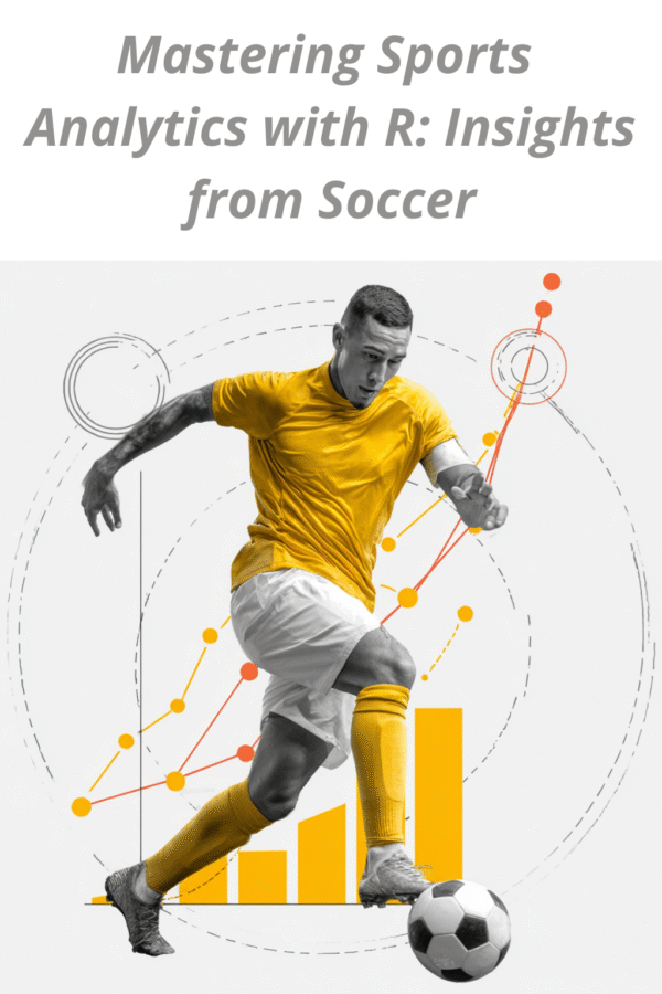 Cover of Mastering Sports Analytics with R: Insights from Soccer
