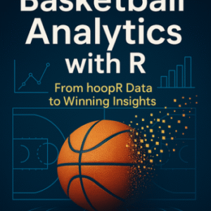 Basketball Analytics with R: From hoopR Data to Winning Insights