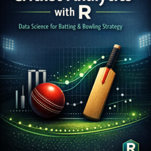Cricket Analytics with R: Data Science for Batting & Bowling Strategy